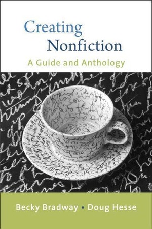 Creating Nonfiction by Becky Bradway, Douglas Hesse