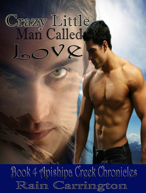 Crazy Little Man Called Love by Rain Carrington