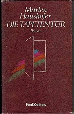 Die Tapetentür by Marlen Haushofer