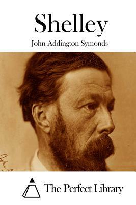 Shelley by John Addington Symonds