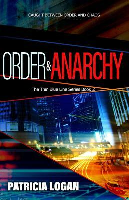 Order and Anarchy by Patricia Logan