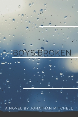 Boys, Broken by Jonathan Mitchell