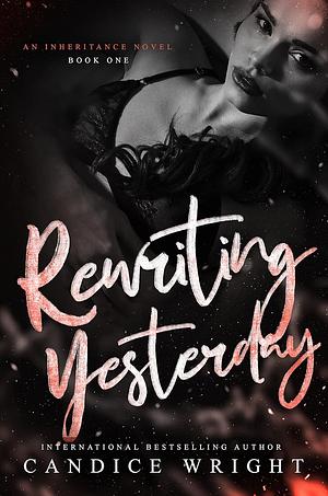 Rewriting Yesterday by Candice Wright