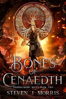 Bones of Cenaedth by Steven J. Morris