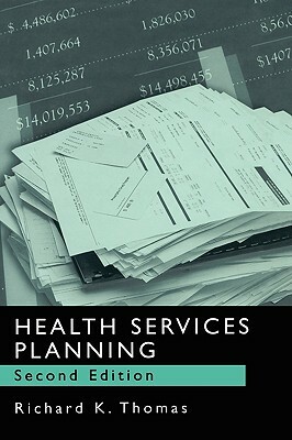 Health Services Planning by Richard K. Thomas