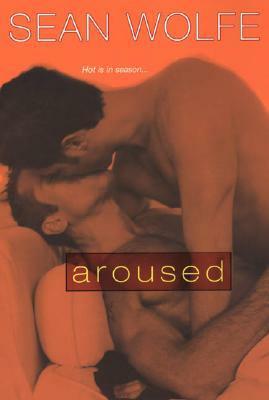 Aroused by Sean Wolfe