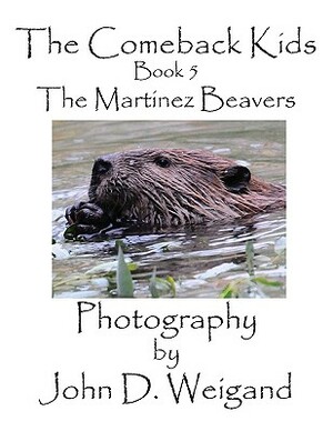 The Comeback Kids, Book 5, the Martinez Beavers by Penelope Dyan