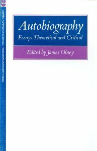Autobiography: Essays Theoretical and Critical by James Olney