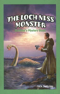 The Loch Ness Monster: Scotland's Mystery Beast by Jack DeMolay