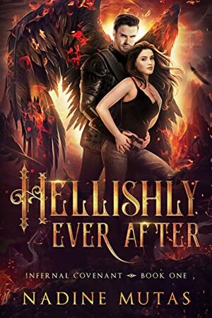 Hellishly Ever After (Infernal Covenant Book 1) by Nadine Mutas