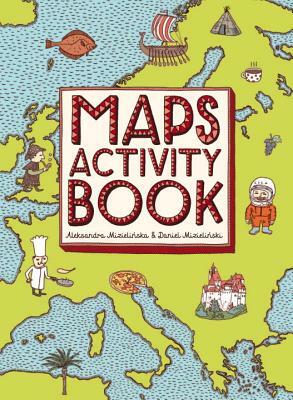 Maps Activity Book by Aleksandra Mizielinska, Daniel Mizielinski