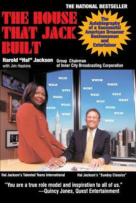 The House That Jack Built: The Autobiography of a Successful American Dreamer, Businessman and Entertainer by Hal Jackson, Jackson
