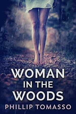 Woman in the Woods by Phillip Tomasso III
