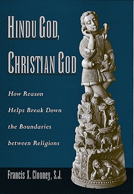 Hindu God, Christian God: How Reason Helps Break Down the Boundaries ...