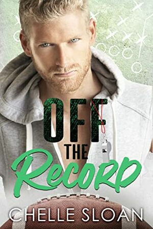 Off the Record by Chelle Sloan