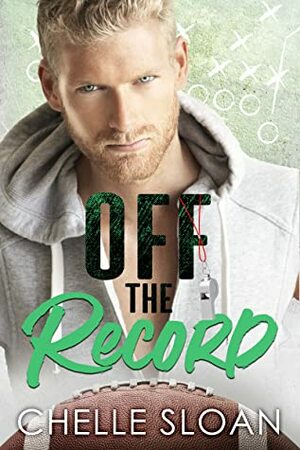 Off the Record by Chelle Sloan
