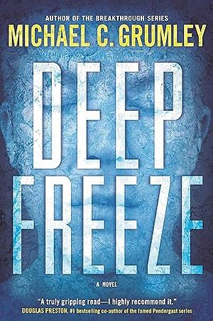 Deep Freeze by Michael C. Grumley