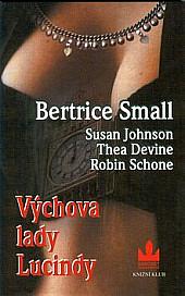 Výchova lady Lucindy by Robin Schone, Susan Johnson, Bertrice Small, Thea Devine