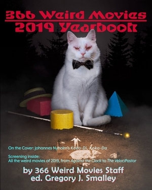 366 Weird Movies 2019 Yearbook by Giles Edwards, Ryan Aarset