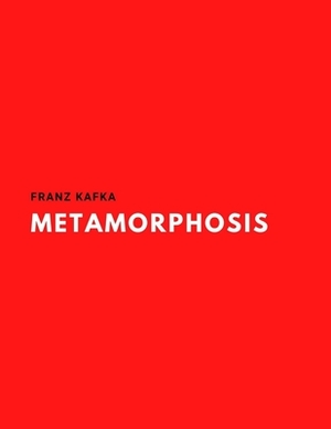 Metamorphosis by Franz Kafka