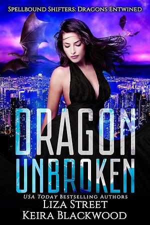 Dragon Unbroken by Keira Blackwood, Liza Street