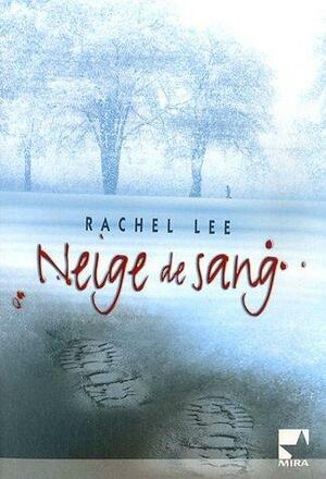 Neige de Sang by Rachel Lee