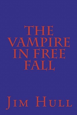 The Vampire in Free Fall by Jim Hull