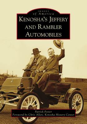 Kenosha's Jeffery & Rambler Automobiles by Patrick Foster