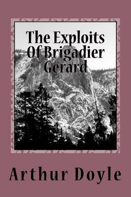 The Exploits Of Brigadier Gerard by Arthur Conan Doyle