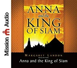 Anna and the King of Siam by Margaret Landon