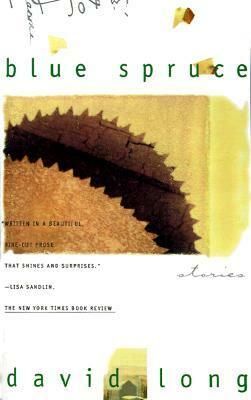 Blue Spruce: Stories by David Long