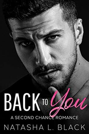 Back To You by Natasha L. Black