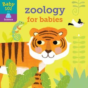 Baby 101: Zoology for Babies by Jonathan Litton