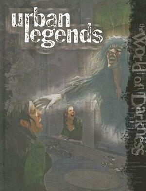 World of Darkness: Urban Legends by Russell Bailey, Alan Alexander, Rick Chillot