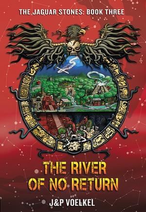 The River of No Return by Pamela Voelkel, Jon Voelkel