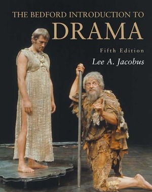 The Bedford Introduction to Drama by Lee A. Jacobus