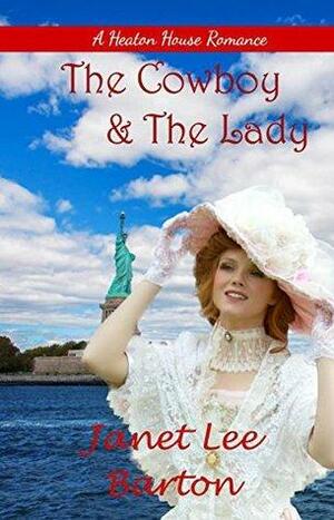 The Cowboy & The Lady: A Heaton House Romance by Janet Lee Barton