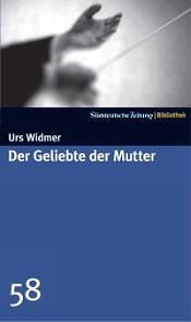 Der Geliebte der Mutter by Urs Widmer