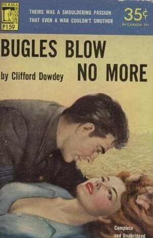 Bugles Blow No More by Clifford Dowdey