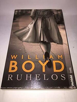 Ruhelos: Roman by William Boyd