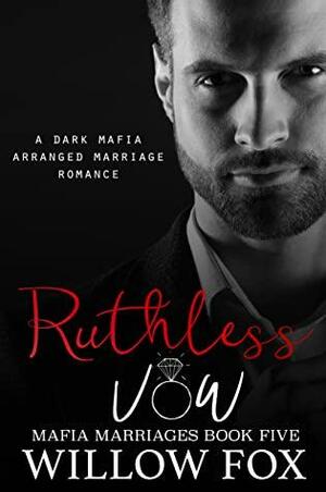Ruthless Vow by Willow Fox