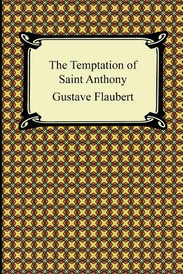 The Temptation of Saint Anthony by Gustave Flaubert