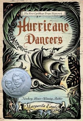 Hurricane Dancers: The First Caribbean Pirate Shipwreck by Margarita Engle