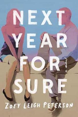 Next Year, For Sure by Zoey Leigh Peterson, Zoey Leigh Peterson