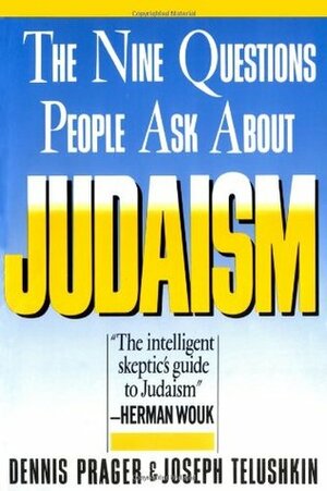 Nine Questions People Ask About Judaism by Dennis Prager, Joseph Telushkin