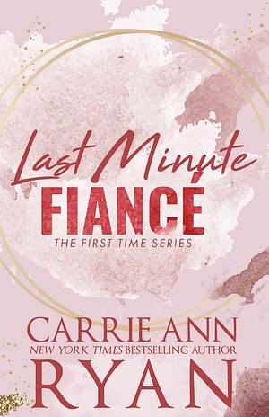 Last Minute Fiancé by Carrie Ann Ryan