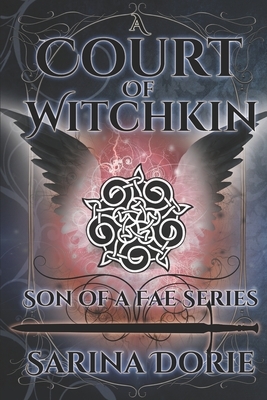 A Court of Witchkin: A Court of Witchkin by Sarina Dorie