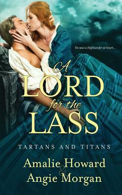 A Lord for the Lass by Angie Morgan, Amalie Howard