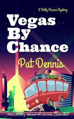 Vegas by Chance by Pat Dennis