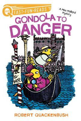 Gondola to Danger: A Miss Mallard Mystery by Robert Quackenbush